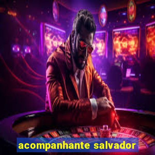 acompanhante salvador